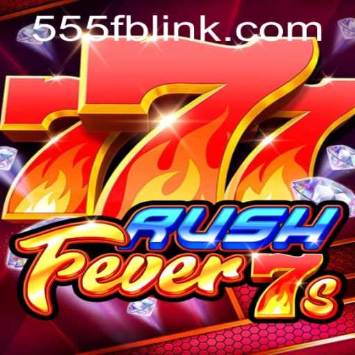 Descubra o Empolgante Mundo de RushFever7s no 555FB.COM
